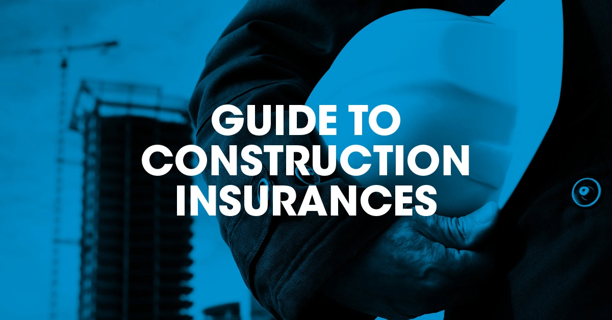 A quick guide to construction insurance